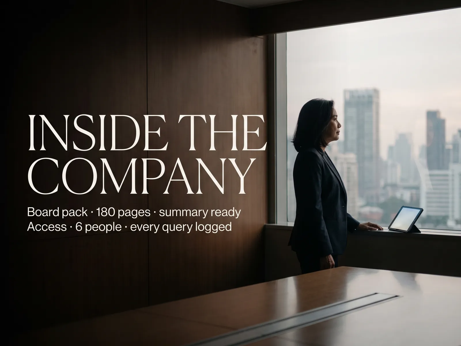 An executive at a boardroom window by the words INSIDE THE COMPANY: a 180-page board pack summarised, every query logged.